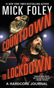 Title: Countdown to Lockdown: A Hardcore Journal, Author: Mick Foley