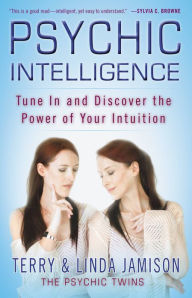 Title: Psychic Intelligence: Tune In and Discover the Power of Your Intuition, Author: Terry Jamison