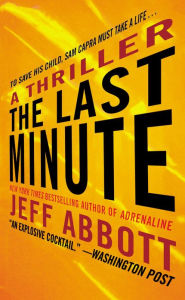 Title: The Last Minute (Sam Capra Series #2), Author: Jeff Abbott