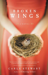 Title: Broken Wings: A Novel, Author: Carla Stewart