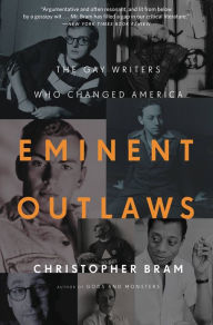 Title: Eminent Outlaws: The Gay Writers Who Changed America, Author: Christopher Bram