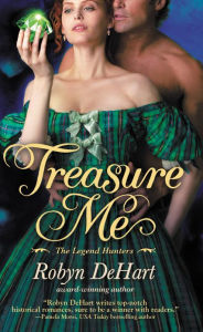 Title: Treasure Me (Legend Hunters Series #3), Author: Robyn DeHart