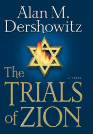 Title: The Trials of Zion, Author: Alan M. Dershowitz