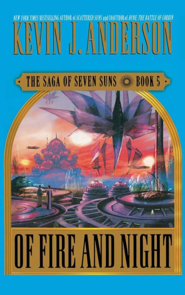 of Fire and Night (Saga Seven Suns Series #5)