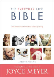 Title: The Everyday Life Bible: The Power of God's Word for Everyday Living, Author: Joyce Meyer