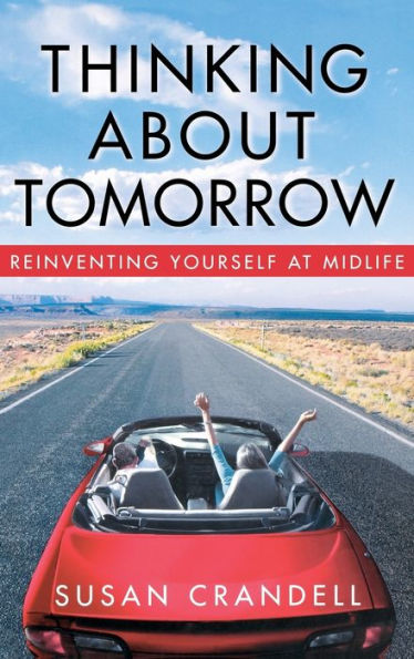 Thinking about Tomorrow: Reinventing Yourself at Midlife