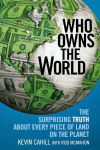 Alternative view 1 of Who Owns the World: The Surprising Truth about Every Piece of Land on the Planet