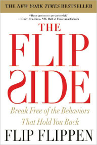 Title: The Flip Side: Break Free of the Behaviors That Hold You Back, Author: Flip Flippen