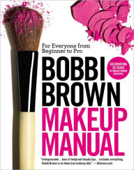 Title: Bobbi Brown Makeup Manual: For Everyone from Beginner to Pro, Author: Bobbi Brown