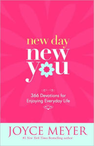 Title: New Day, New You: 366 Devotions for Enjoying Everyday Life, Author: Joyce Meyer