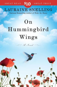 Title: On Hummingbird Wings: A Novel, Author: Lauraine Snelling