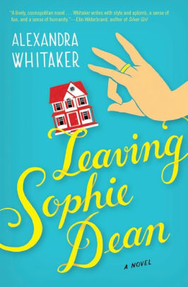 Leaving Sophie Dean By Alexandra Whitaker Paperback Barnes Noble