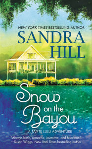 Title: Snow on the Bayou: A Tante Lulu Adventure, Author: Sandra Hill