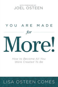 Title: You Are Made for More!: How to Become All You Were Created to Be, Author: 