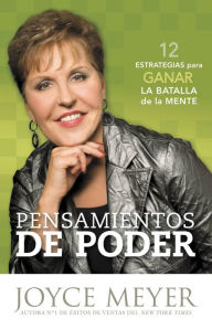 Title: Pensamientos de poder: 12 estrategias para ganar la batalla de la mente, Author: Joyce Meyer