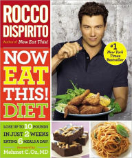 Title: Now Eat This! Diet: Lose Up to 10 Pounds in Just 2 Weeks Eating 6 Meals a Day!, Author: Rocco DiSpirito