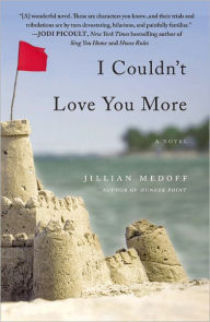 Title: I Couldn't Love You More, Author: Jillian Medoff