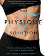 The Physique 57(R) Solution: The Groundbreaking 2-Week Plan for a Lean, Beautiful Body