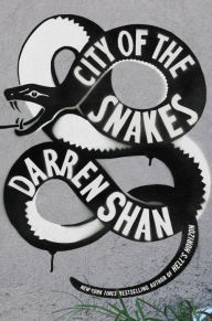 Title: City of the Snakes (The City Trilogy Series #3), Author: Darren Shan