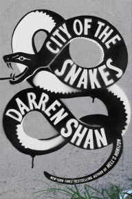 Title: City of the Snakes (The City Trilogy Series #3), Author: Darren Shan