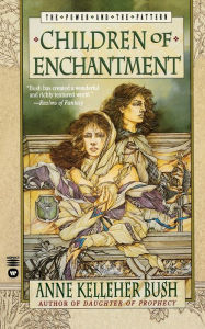 Title: Children of Enchantment, Author: Anne Kelleher Bush