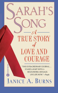 Title: Sarah's Song: A True Story of Love and Courage, Author: Janice A. Burns