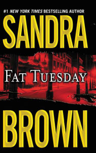 Title: Fat Tuesday, Author: Sandra Brown