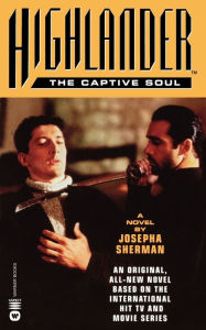 Title: Highlander(TM): The Captive Soul, Author: Josepha Sherman