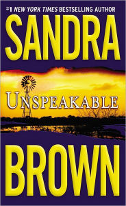 Title: Unspeakable, Author: Sandra Brown