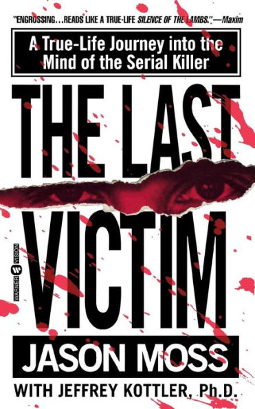 The Last Victim: A True-Life Journey into the Mind of the Serial Killer