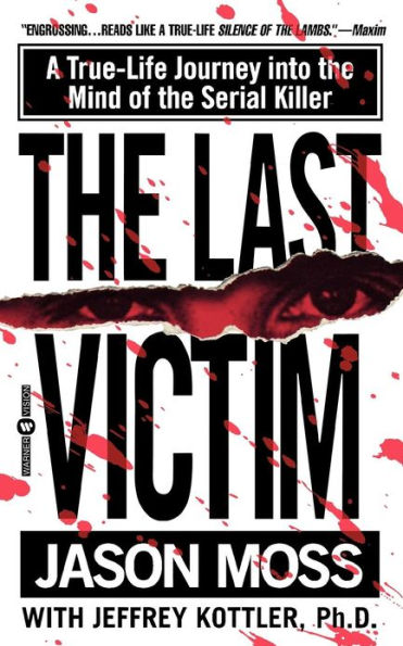 The Last Victim: A True-Life Journey into the Mind of the Serial Killer