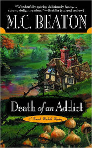 Title: Death of an Addict (Hamish Macbeth Series #15), Author: M. C. Beaton