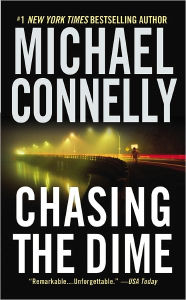 Title: Chasing the Dime, Author: Michael Connelly