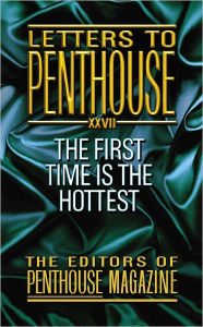 Title: Letters to Penthouse XXVII: The First Time Is the Hottest, Author: Penthouse International