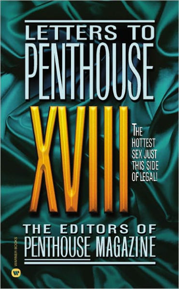 Letters to Penthouse XVIII: The Hottest Sex Just This Side of Legal