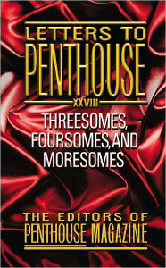 Title: Letters to Penthouse XXVIII: Threesomes, Foursomes, and Moresomes, Author: Penthouse International
