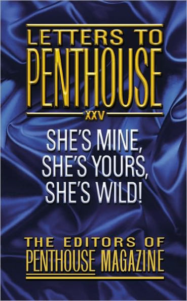 Letters to Penthouse XXV: She's Mine, Yours, Wild!