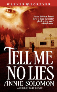 Title: Tell Me No Lies, Author: Annie Solomon