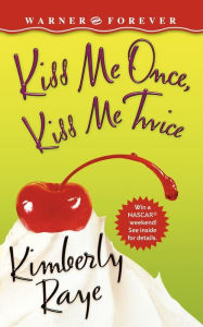 Title: Kiss Me Once, Kiss Me Twice, Author: Kimberly Raye