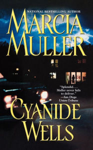Title: Cyanide Wells, Author: Marcia Muller