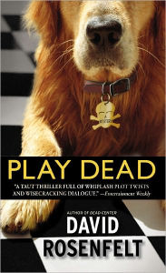 Title: Play Dead (Andy Carpenter Series #6), Author: David Rosenfelt