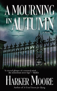 Title: A Mourning in Autumn, Author: Harker Moore