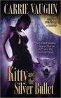 Kitty and the Silver Bullet (Kitty Norville Series #4)