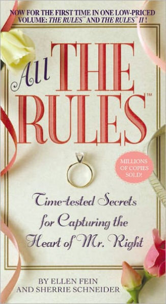 All the Rules: Time-tested Secrets for Capturing Heart of Mr. Right