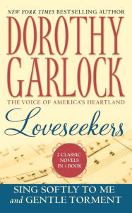 Title: Loveseekers: Sing Softly to Me/Gentle Torment, Author: Dorothy Garlock