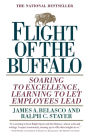 Flight of the Buffalo: Soaring to Excellence, Learning to Let Employees Lead