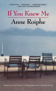 Title: If You Knew Me, Author: Anne Roiphe