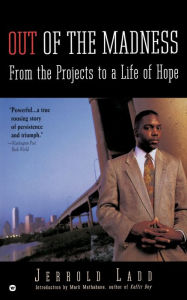Title: Out of the Madness: From the Projects to a Life of Hope, Author: Jerrold Ladd