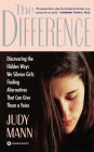 The Difference: Discovering the Hidden Ways We Silence Girls - Finding Alternatives That Can Give Them a Voice