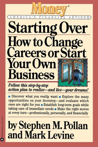 Starting Over: How to Change Your Career or Start Your Own Business